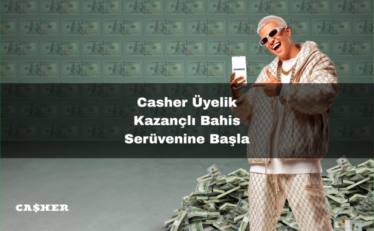 Casher üyelik